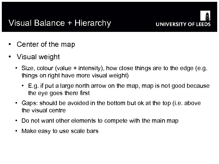 Visual Balance + Hierarchy • Center of the map • Visual weight • Size,