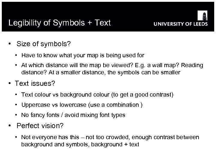 Legibility of Symbols + Text • Size of symbols? • Have to know what