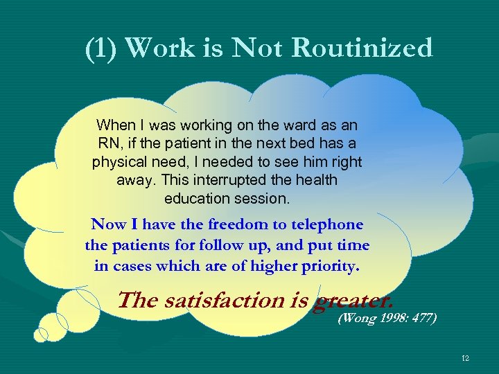 (1) Work is Not Routinized When I was working on the ward as an