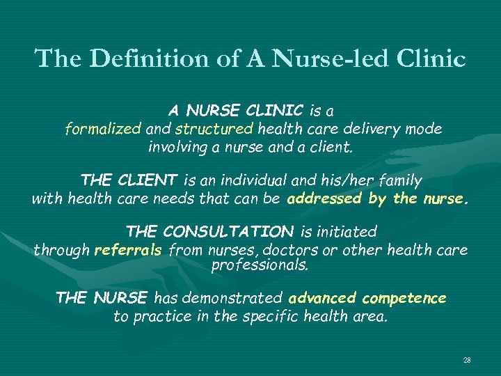 The Definition of A Nurse-led Clinic A NURSE CLINIC is a formalized and structured