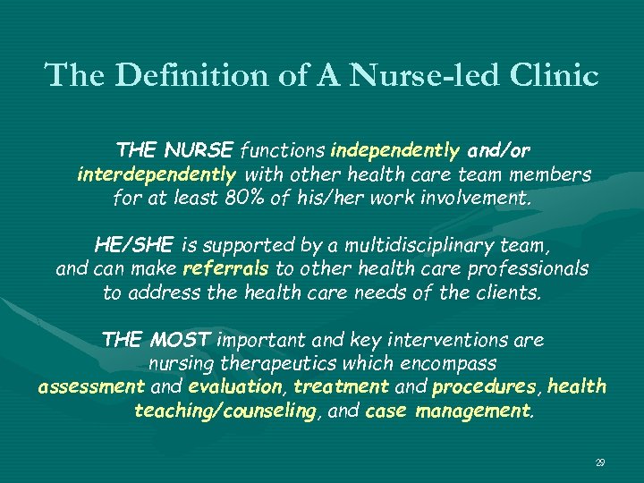 The Definition of A Nurse-led Clinic THE NURSE functions independently and/or interdependently with other