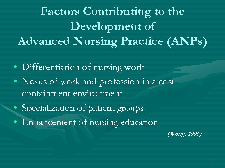 Factors Contributing to the Development of Advanced Nursing Practice (ANPs) • Differentiation of nursing