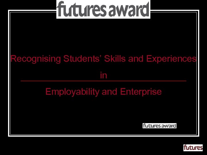 Recognising Students’ Skills and Experiences in Employability and Enterprise 