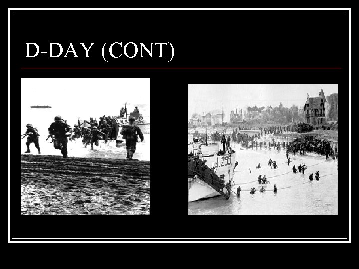 D-DAY (CONT) 