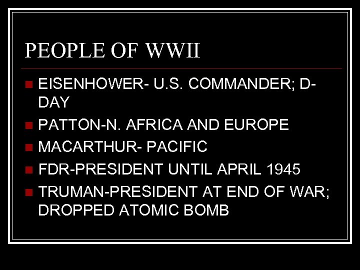 PEOPLE OF WWII EISENHOWER- U. S. COMMANDER; DDAY n PATTON-N. AFRICA AND EUROPE n