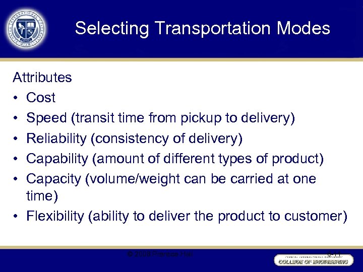 Selecting Transportation Modes Attributes • Cost • Speed (transit time from pickup to delivery)