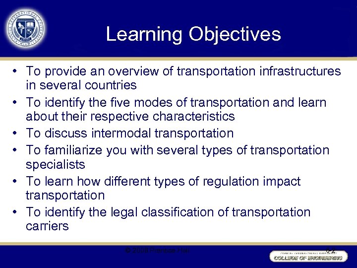 Learning Objectives • To provide an overview of transportation infrastructures in several countries •