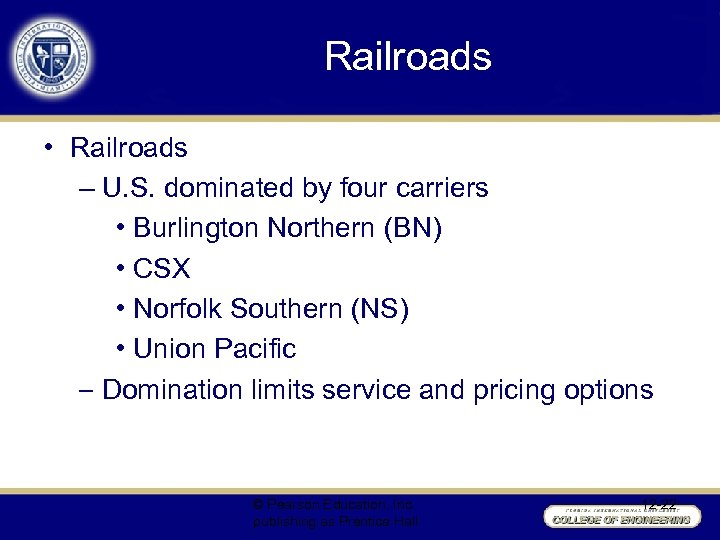 Railroads • Railroads – U. S. dominated by four carriers • Burlington Northern (BN)