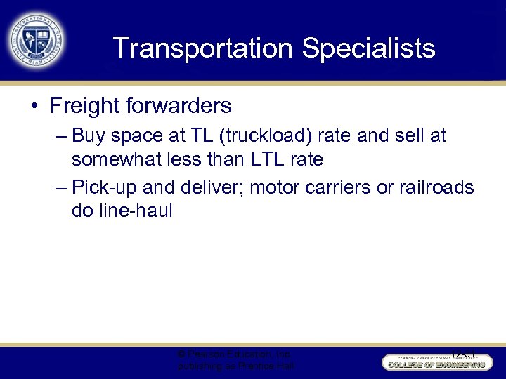 Transportation Specialists • Freight forwarders – Buy space at TL (truckload) rate and sell