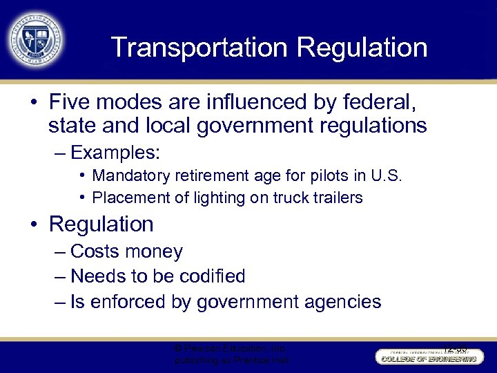 Transportation Regulation • Five modes are influenced by federal, state and local government regulations