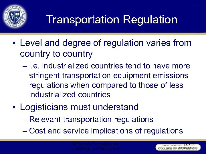 Transportation Regulation • Level and degree of regulation varies from country to country –