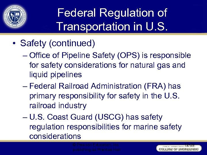 Federal Regulation of Transportation in U. S. • Safety (continued) – Office of Pipeline