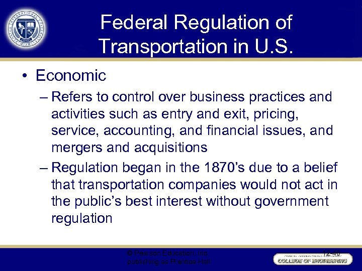 Federal Regulation of Transportation in U. S. • Economic – Refers to control over