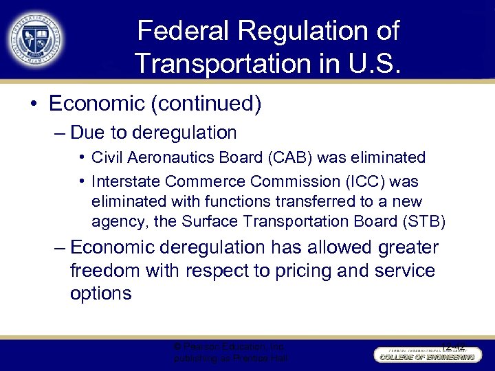 Federal Regulation of Transportation in U. S. • Economic (continued) – Due to deregulation