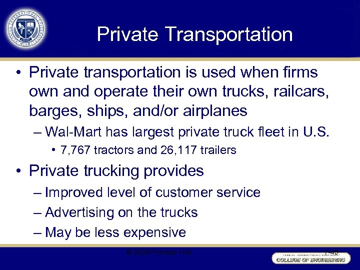 Private Transportation • Private transportation is used when firms own and operate their own