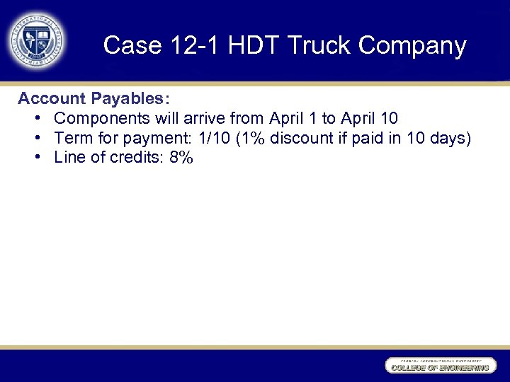 Case 12 -1 HDT Truck Company Account Payables: • Components will arrive from April