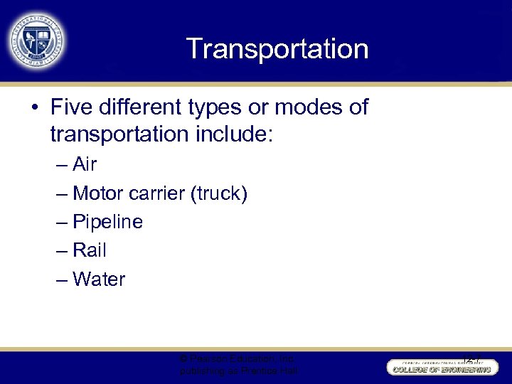 Transportation • Five different types or modes of transportation include: – Air – Motor