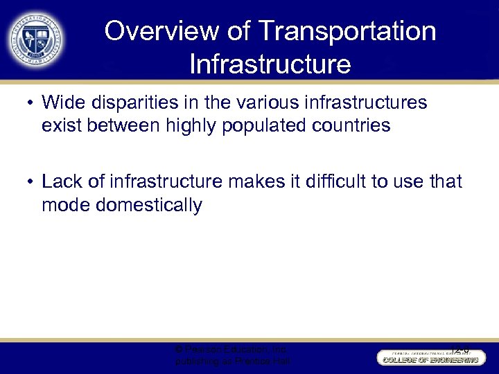 Overview of Transportation Infrastructure • Wide disparities in the various infrastructures exist between highly