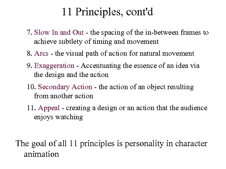 11 Principles, cont'd 7. Slow In and Out - the spacing of the in-between