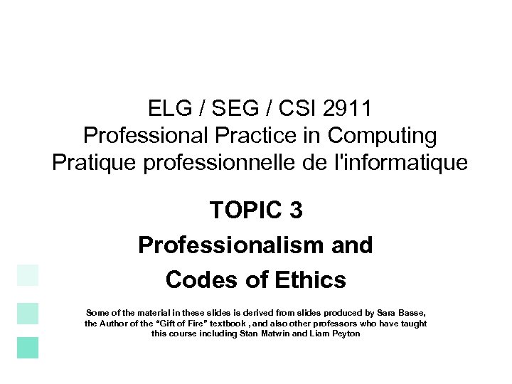 ELG / SEG / CSI 2911 Professional Practice in Computing Pratique professionnelle de l'informatique