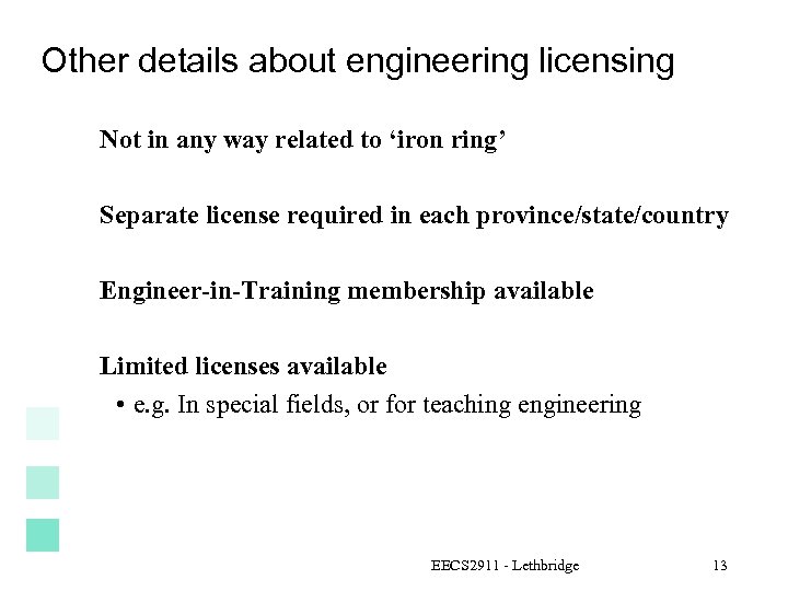 Other details about engineering licensing Not in any way related to ‘iron ring’ Separate
