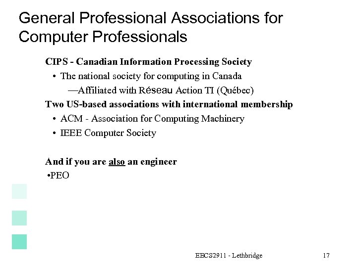 General Professional Associations for Computer Professionals CIPS - Canadian Information Processing Society • The
