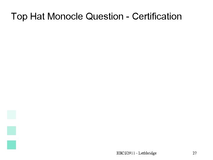 Top Hat Monocle Question - Certification EECS 2911 - Lethbridge 27 