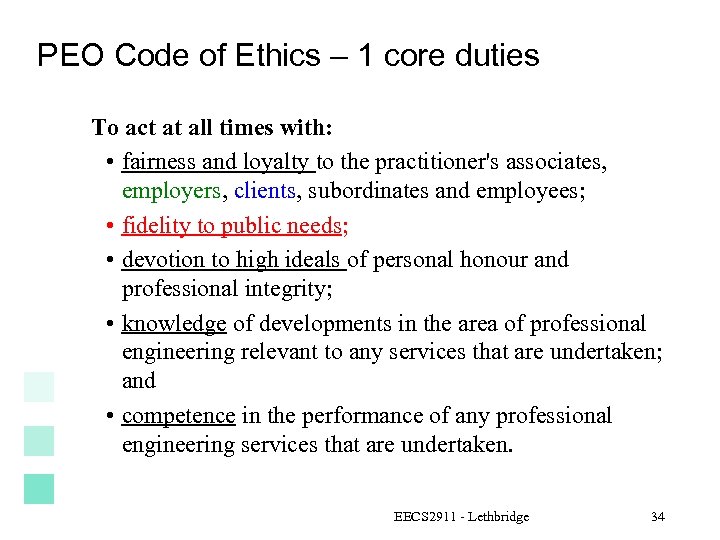 PEO Code of Ethics – 1 core duties To act at all times with: