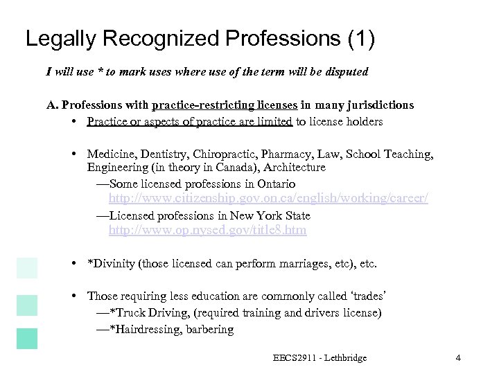 Legally Recognized Professions (1) I will use * to mark uses where use of