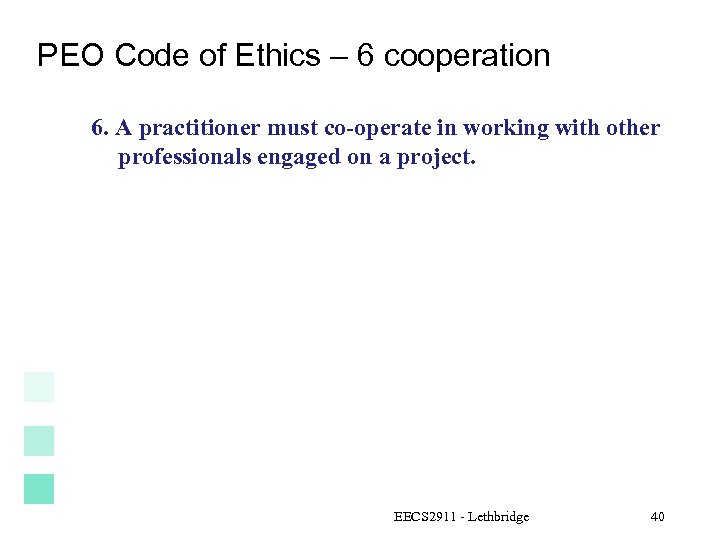 PEO Code of Ethics – 6 cooperation 6. A practitioner must co-operate in working