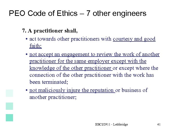 PEO Code of Ethics – 7 other engineers 7. A practitioner shall, • act