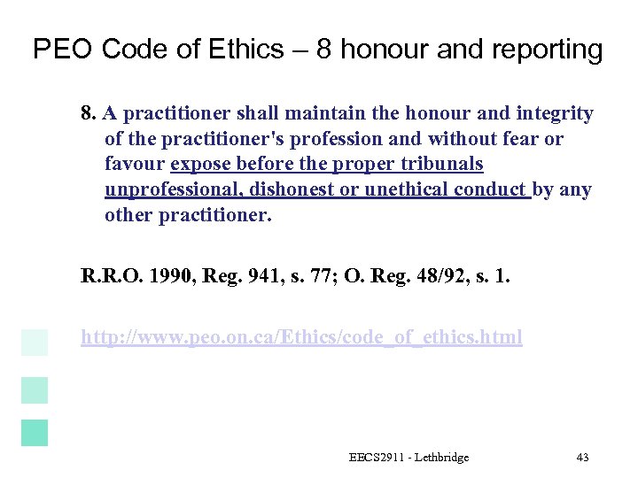 PEO Code of Ethics – 8 honour and reporting 8. A practitioner shall maintain