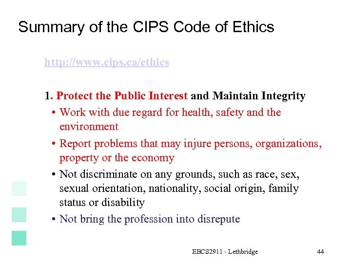 Summary of the CIPS Code of Ethics http: //www. cips. ca/ethics 1. Protect the