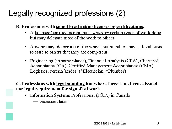 Legally recognized professions (2) B. Professions with signoff-restricting licenses or certifications, • A licensed/certified