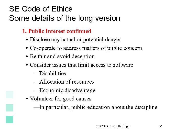 SE Code of Ethics Some details of the long version 1. Public Interest continued