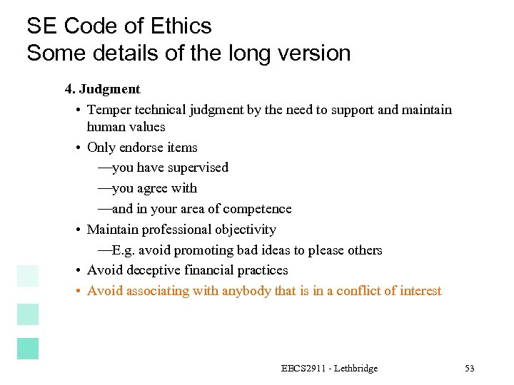 SE Code of Ethics Some details of the long version 4. Judgment • Temper