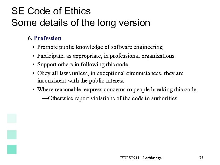 SE Code of Ethics Some details of the long version 6. Profession • Promote
