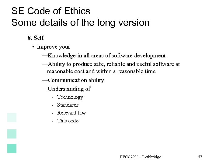 SE Code of Ethics Some details of the long version 8. Self • Improve