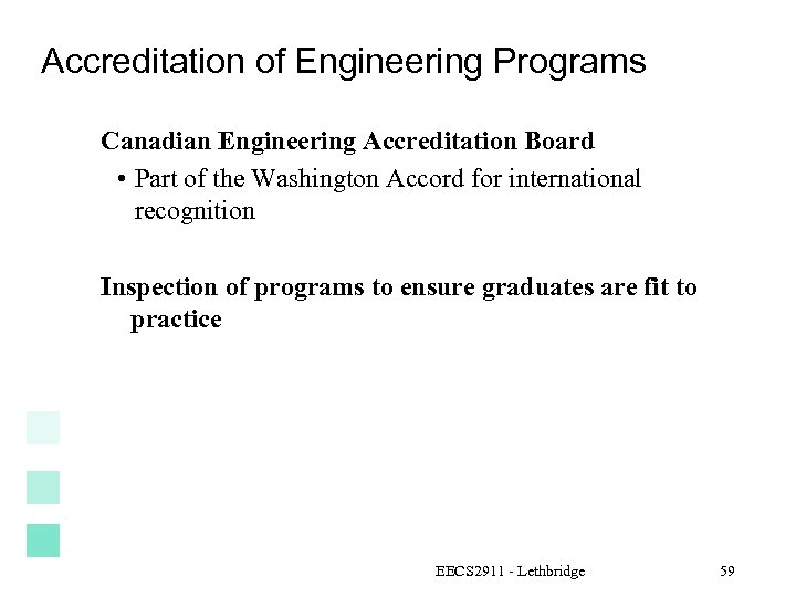 Accreditation of Engineering Programs Canadian Engineering Accreditation Board • Part of the Washington Accord