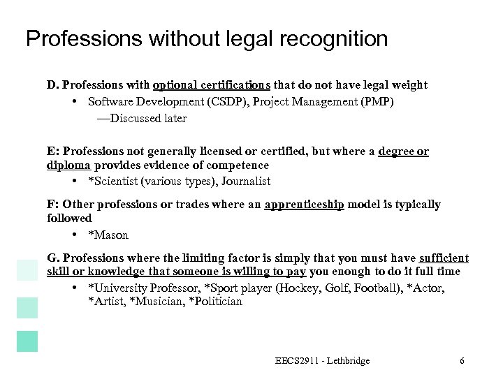 Professions without legal recognition D. Professions with optional certifications that do not have legal