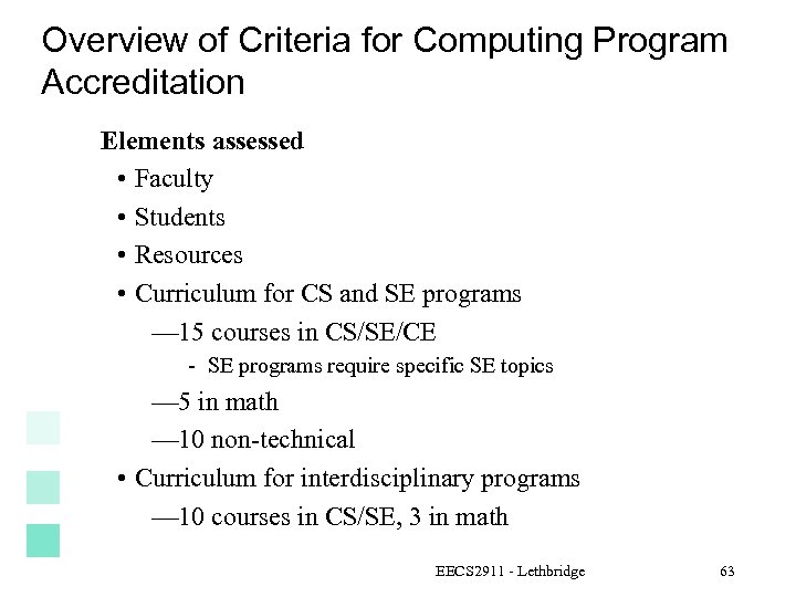 Overview of Criteria for Computing Program Accreditation Elements assessed • Faculty • Students •