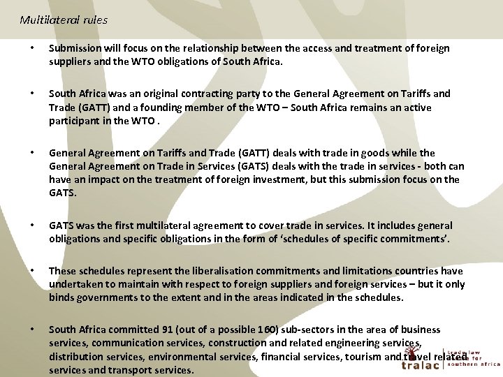 Multilateral rules • Submission will focus on the relationship between the access and treatment