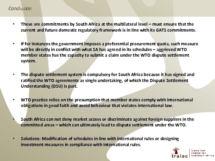Conclusion • These are commitments by South Africa at the multilateral level – must