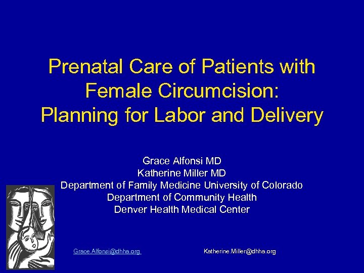 Prenatal Care of Patients with Female Circumcision: Planning for Labor and Delivery Grace Alfonsi