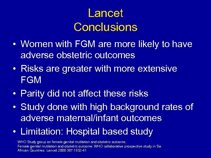 Lancet Conclusions • Women with FGM are more likely to have adverse obstetric outcomes