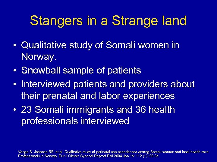 Stangers in a Strange land • Qualitative study of Somali women in Norway. •