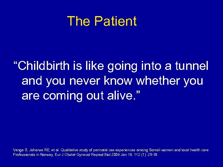 The Patient “Childbirth is like going into a tunnel and you never know whether
