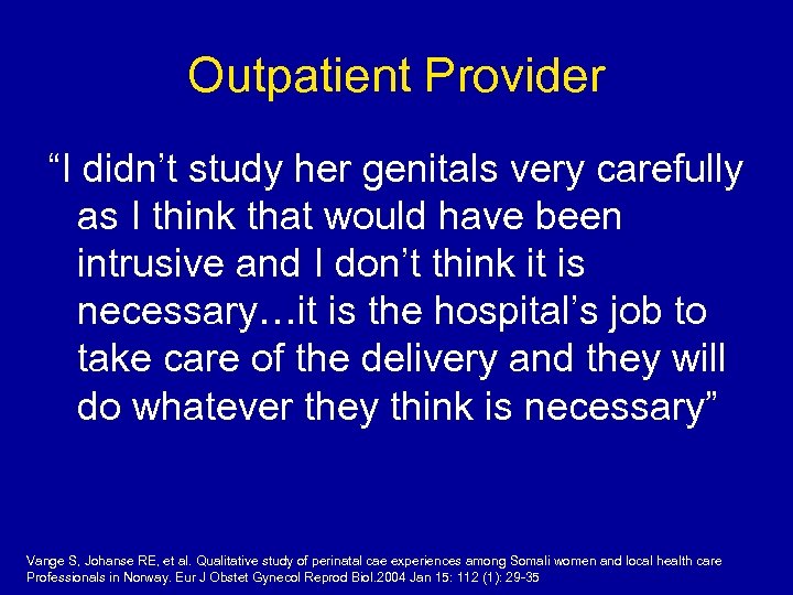 Outpatient Provider “I didn’t study her genitals very carefully as I think that would