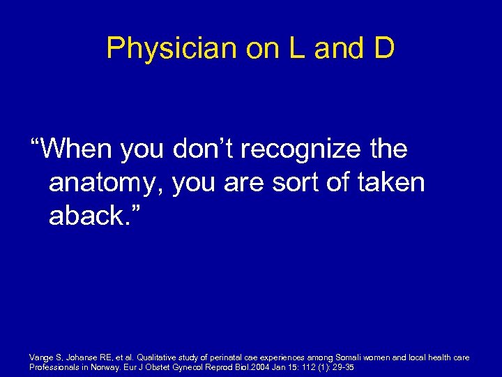 Physician on L and D “When you don’t recognize the anatomy, you are sort