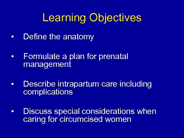 Learning Objectives • Define the anatomy • Formulate a plan for prenatal management •
